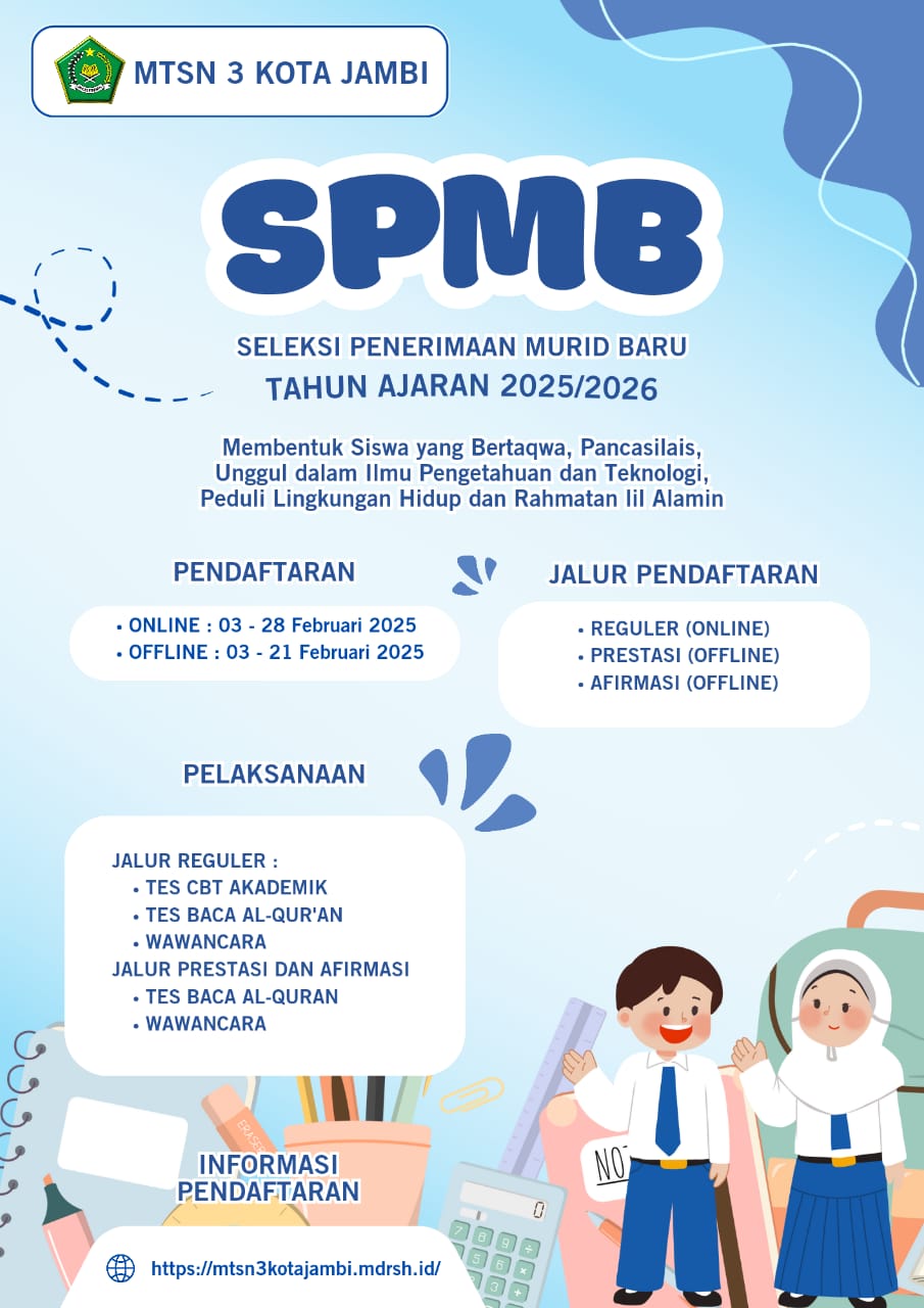  SELEKSI PENERIMAAN MURID BARU (SPMB) MTsN 3 KOTA JAMBI TAHUN PELAJARAN 2025/2026